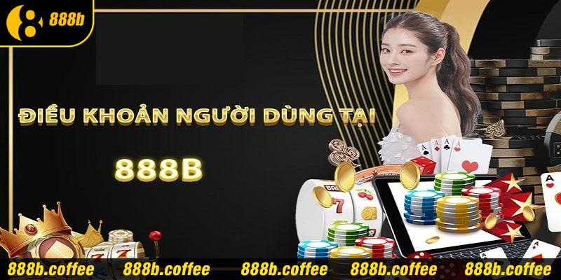 Mục đích xây dựng điều khoản điều kiện 888b