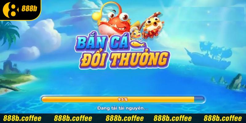 Đôi nét game bắn cá đổi thưởng