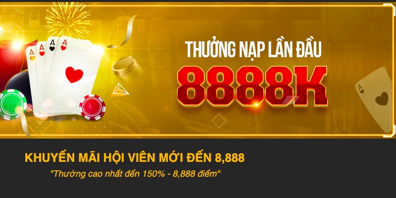 Người chơi mới nhận thưởng cao nhất lên đến 150%