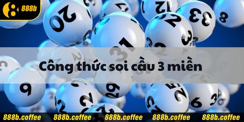 Áp dụng công thức tiến hành soi cầu 3 miền nhanh chóng