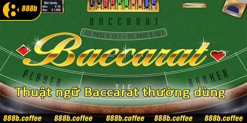 Những thuật ngữ quan trọng giúp hiểu rõ hơn về Baccarat