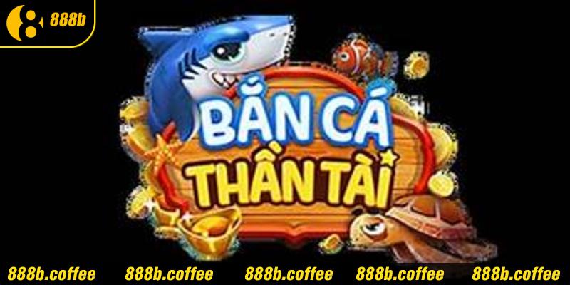 bắn cá thần tài