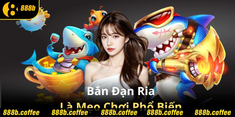 Bắn đạn ria là mẹo chơi Bắn cá ăn xu hữu ích nhất