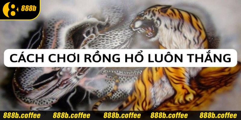 Hướng dẫn cách chơi Rồng hổ online tại casino 888B