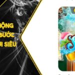 Sông Ảo Mộng 888B – Lạc Bước Vào Thế Giới Siêu Thực